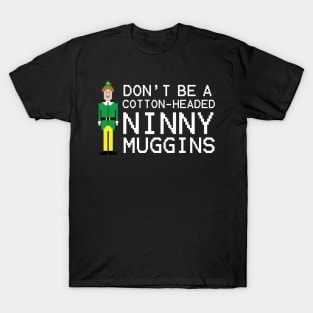 Cotton Headed Ninny Muggins T-Shirt